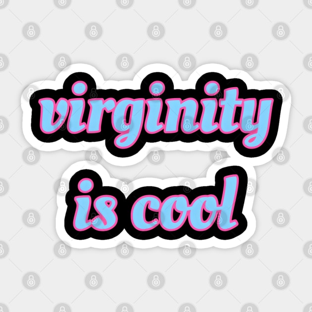 Virginity is Cool Sticker by r.abdulazis